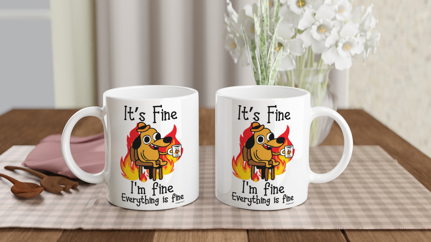 It's Fine Funny Coffee Mug. 11oz Coffe Cup